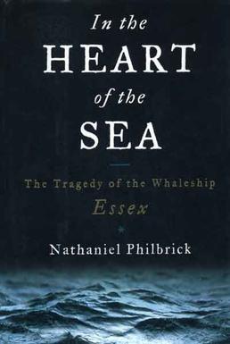 In the Heart of the Sea, by Nathaniel Philbrick